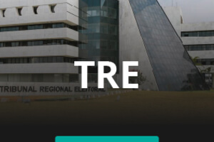 Tribunais Regionais Eleitoral - TRE